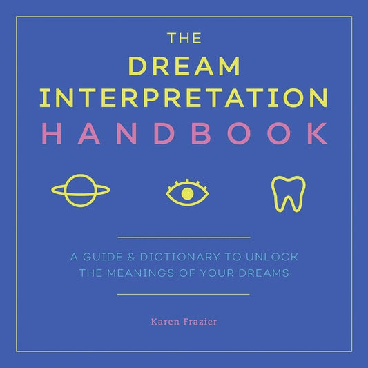 Dream Interpretation Handbook: A Guide and Dictionary to Unlock the Meanings of Your Dreams - Ingram
