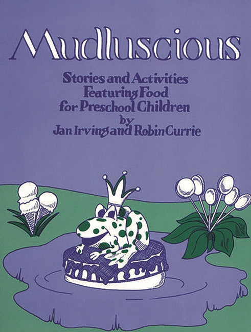 Mudluscious: Stories and Activities Featuring Food for Preschool Children - Ingram