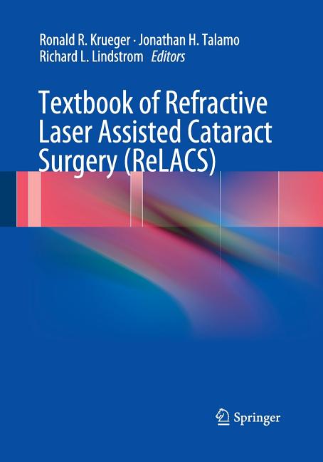 Textbook of Refractive Laser Assisted Cataract Surgery (Relacs) (Softcover Reprint of the Original 1st 2013) - Ingram