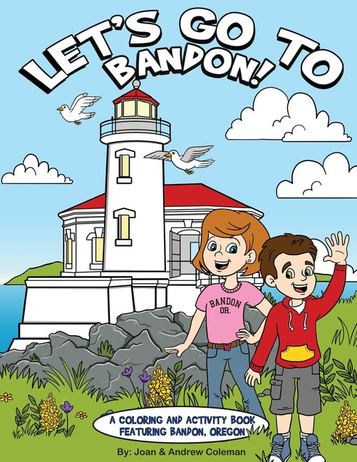 Let's Go to Bandon!: A Coloring and Activity Book Featuring Bandon, Oregon (Let's Go to Bandon!) - Ingram