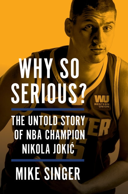 Why So Serious?: The Untold Story of NBA Champion Nikola Jokic - Ingram
