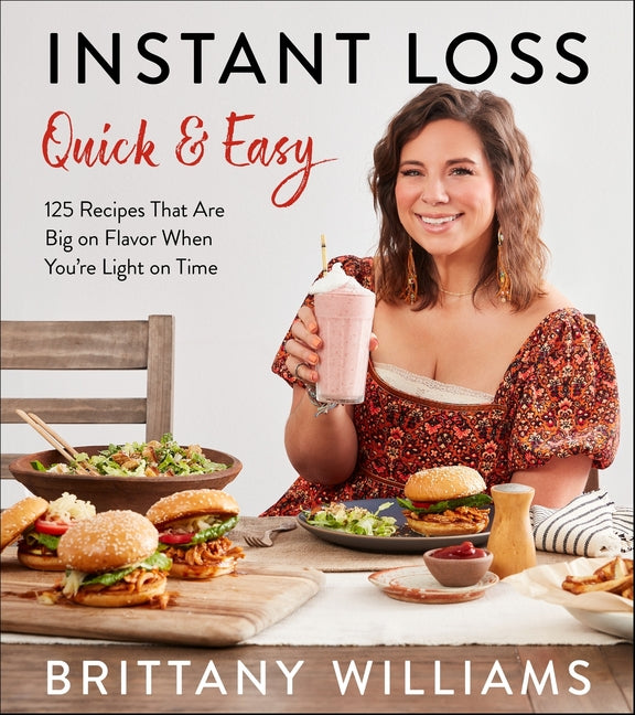 Instant Loss Quick and Easy: 125 Recipes That Are Big on Flavor When You're Light on Time - Ingram