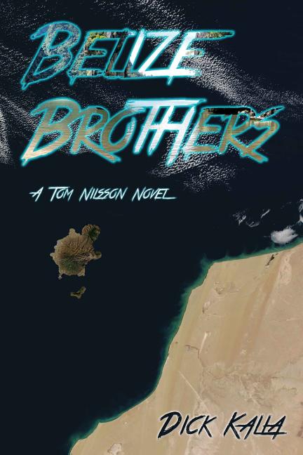 Belize Brothers: A Tom Nillson Novel - Ingram