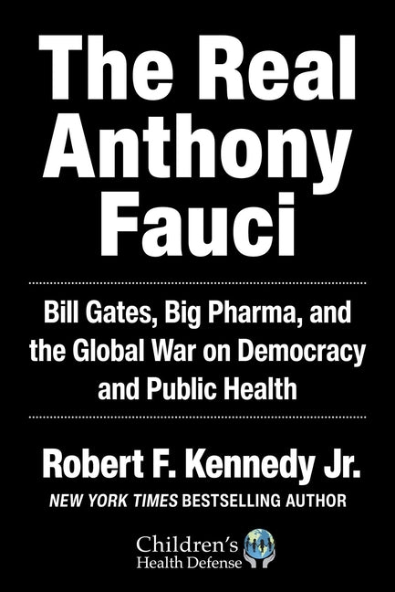Real Anthony Fauci: Bill Gates, Big Pharma, and the Global War on Democracy and Public Health - Ingram