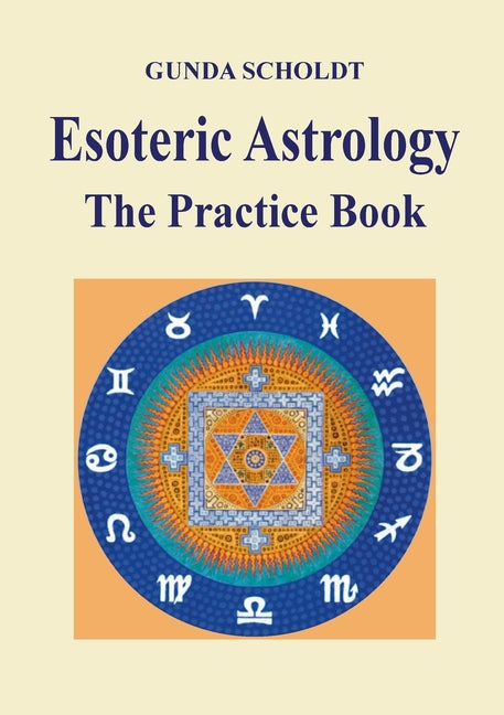 Esoteric Astrology: The Practice Book - Ingram