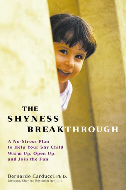 Shyness Breakthrough: A No-Stress Plan to Help Your Shy Child Warm Up, Open Up, and Join tthe Fun - Ingram