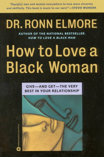 How to Love a Black Woman: Give--And Get--The Very Best in Your Relationship (Revised) - Ingram