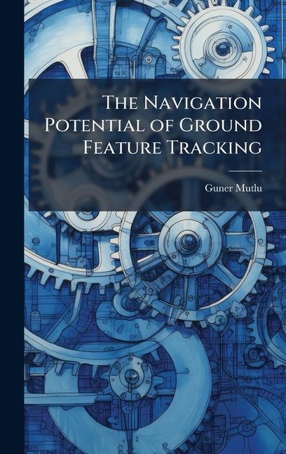 Navigation Potential of Ground Feature Tracking - Ingram