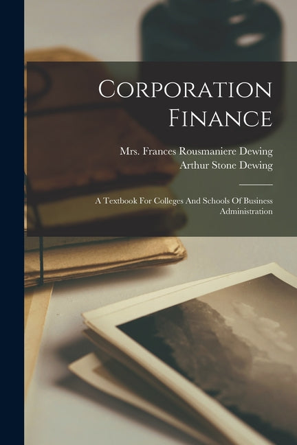 Corporation Finance: A Textbook For Colleges And Schools Of Business Administration - Ingram