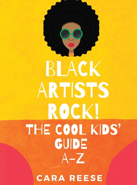 Black Artists Rock! The Cool Kids' Guide A-Z - Ingram