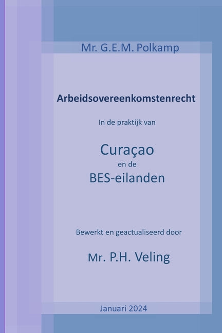 Arbeidsovereenkomstenrecht in de praktijk van Curaçao en de BES-eilanden -versie 2024 - Ingram