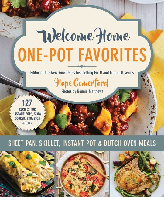 Welcome Home One-Pot Favorites: Sheet Pan, Skillet, Instant Pot & Dutch Oven Meals - Ingram