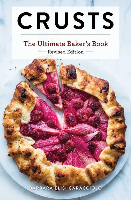 Crusts: The Revised Edition: The Ultimate Baker's Book Revised Edition - Ingram