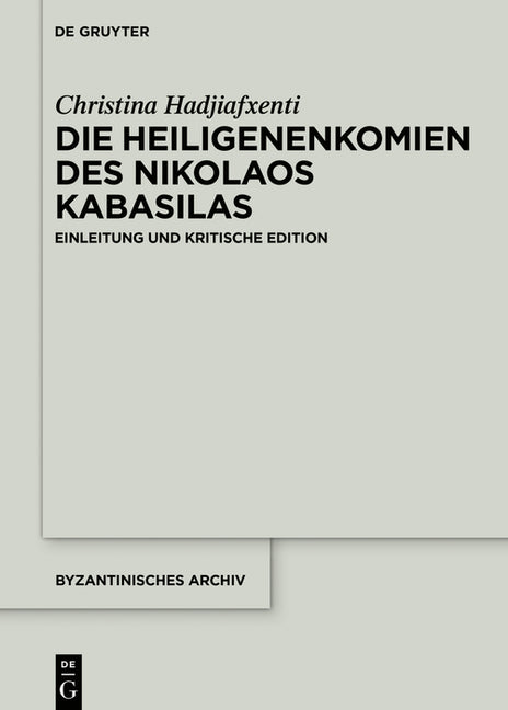 Die Heiligenenkomien Des Nikolaos Kabasilas: Einleitung Und Kritische Edition - Ingram