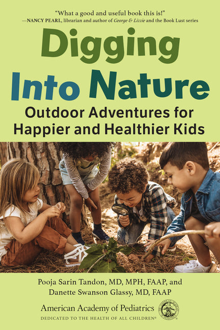 Digging Into Nature: Outdoor Adventures for Happier and Healthier Kids - Ingram