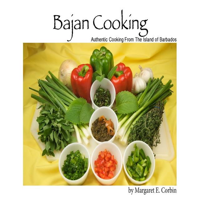 Bajan Cooking: Authentic Cooking From The Island of Barbados - Ingram