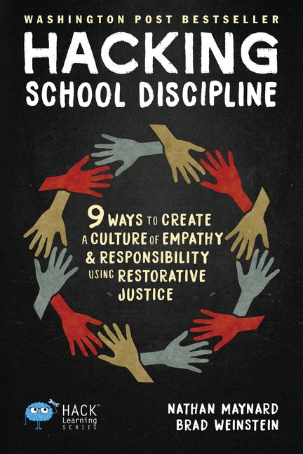 Hacking School Discipline: 9 Ways to Create a Culture of Empathy and Responsibility Using Restorative Justice - Ingram