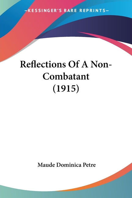 Reflections Of A Non-Combatant (1915) - Ingram