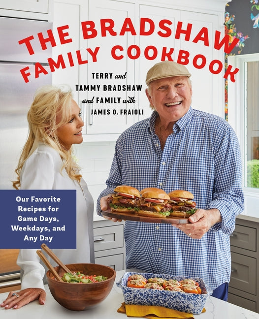 Bradshaw Family Cookbook: Our Favorite Recipes for Game Days, Weekdays, and Any Day - Ingram