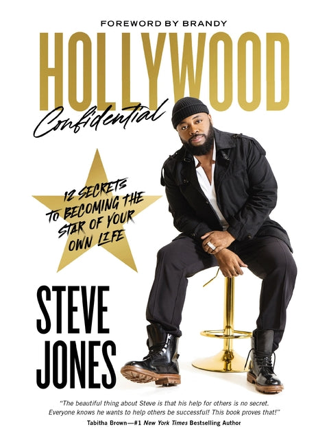 Hollywood Confidential: 12 Secrets to Becoming the Star of Your Own Life - Ingram