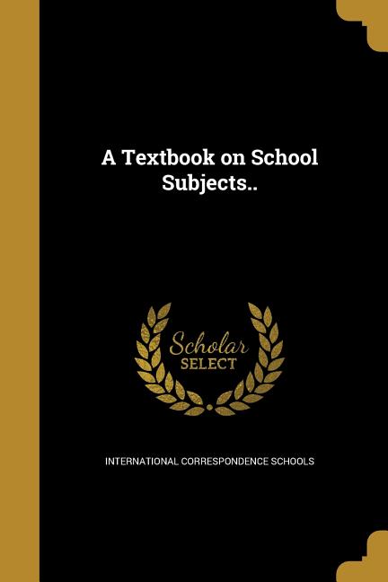 Textbook on School Subjects.. - Ingram