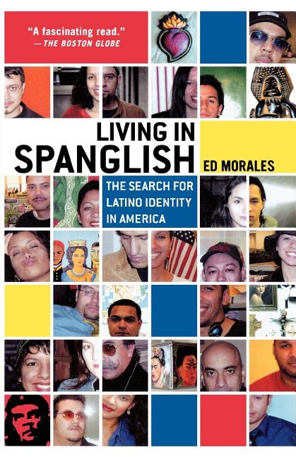 Living in Spanglish: The Search for Latino Identity in America - Ingram