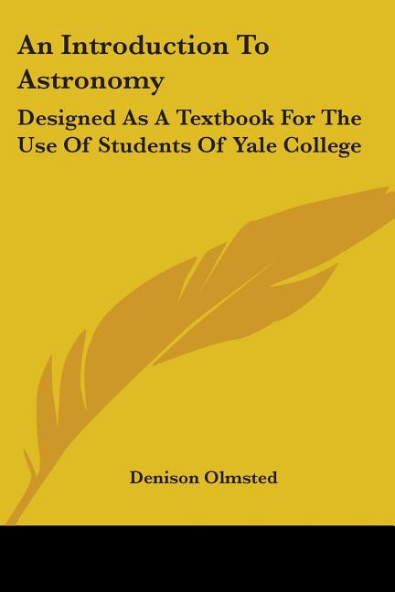 Introduction To Astronomy: Designed As A Textbook For The Use Of Students Of Yale College - Ingram