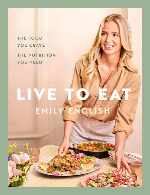Live to Eat: The Food You Crave, the Nutrition You Need - Ingram
