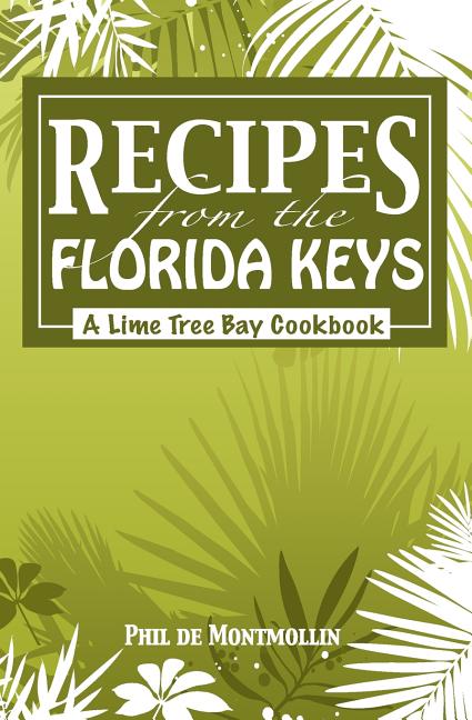 Recipes From The Florida Keys: A Lime Tree Bay Cookbook - Ingram