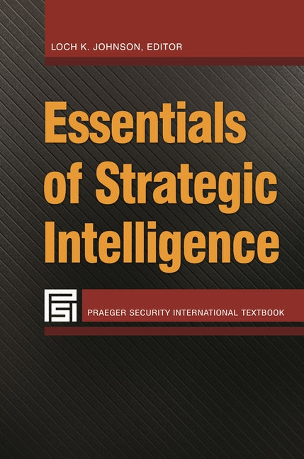 Essentials of Strategic Intelligence - Ingram