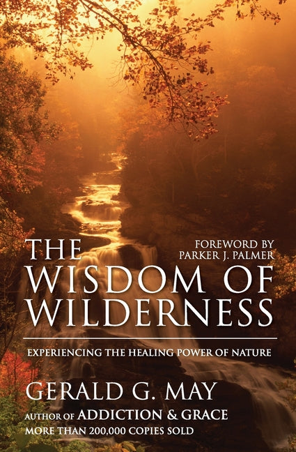 Wisdom of Wilderness: Experiencing the Healing Power of Nature - Ingram