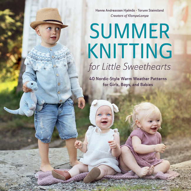 Summer Knitting for Little Sweethearts: 40 Nordic-Style Warm Weather Patterns for Girls, Boys, and Babies - Ingram