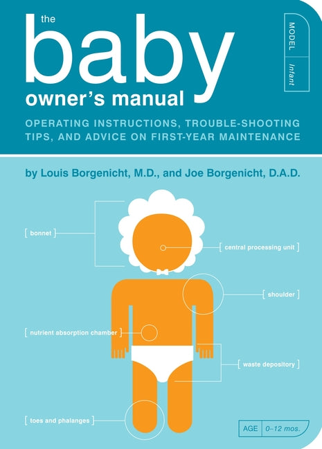 Baby Owner's Manual: Operating Instructions, Trouble-Shooting Tips, and Advice on First-Year Maintenance - Ingram
