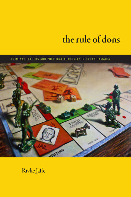Rule of Dons: Criminal Leaders and Political Authority in Urban Jamaica - Ingram