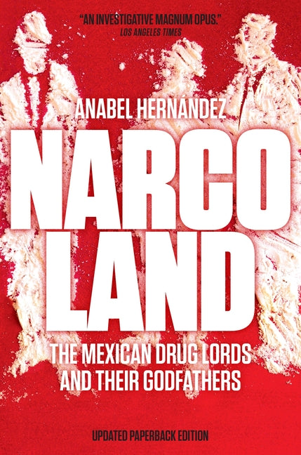 Narcoland: The Mexican Drug Lords and Their Godfathers - Ingram
