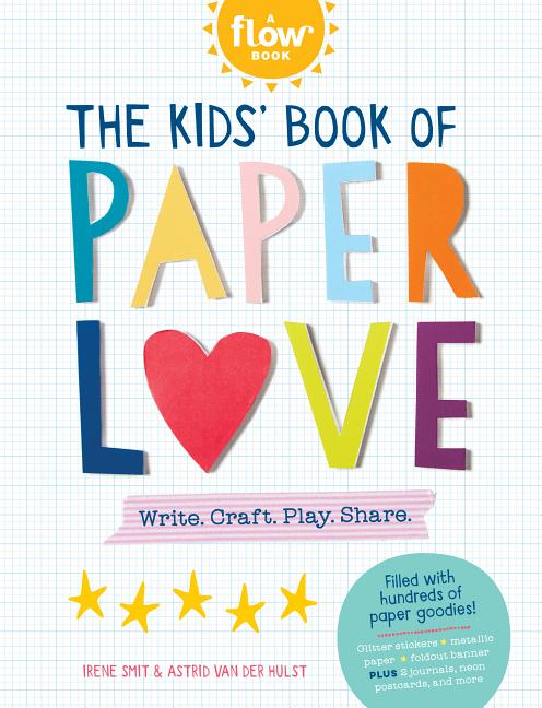 Kids' Book of Paper Love: Write. Craft. Play. Share. - Ingram