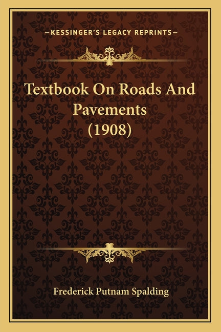 Textbook On Roads And Pavements (1908) - Ingram