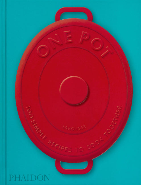 One Pot: 100 Simple Recipes to Cook Together - Ingram