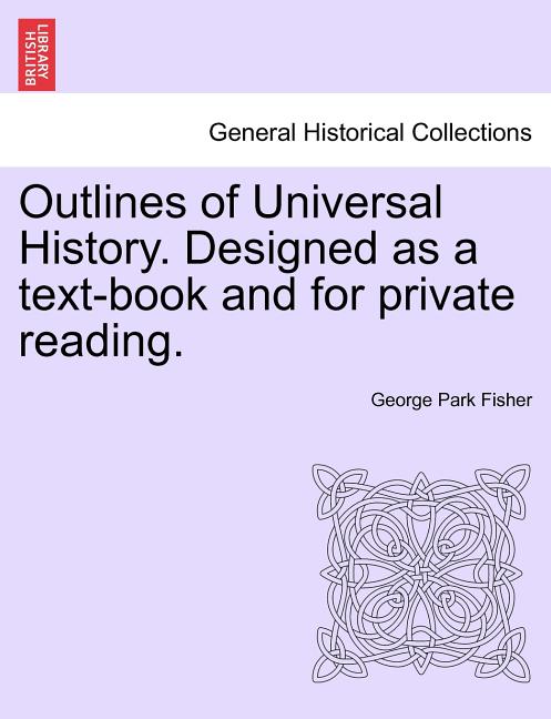 Outlines of Universal History. Designed as a text-book and for private reading. - Ingram