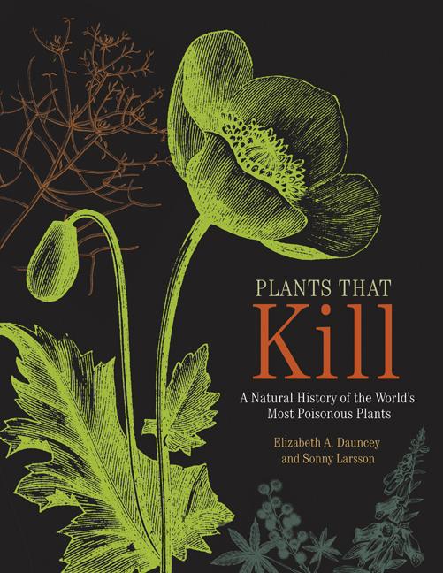 Plants That Kill: A Natural History of the World's Most Poisonous Plants - Ingram