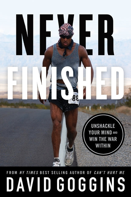 Never Finished: Unshackle Your Mind and Win the War Within - Ingram