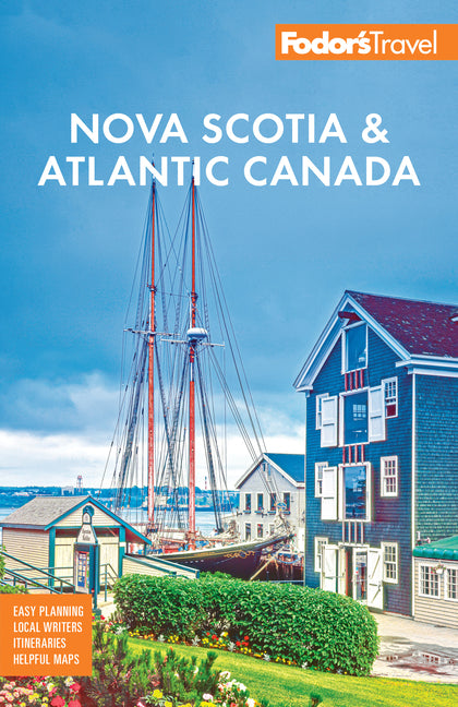 Fodor's Nova Scotia & Atlantic Canada: With New Brunswick, Prince Edward Island, & Newfoundland - Ingram