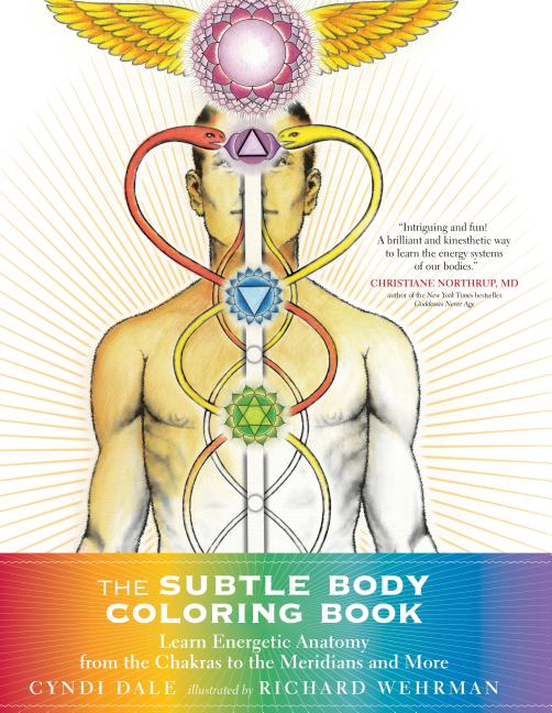 Subtle Body Coloring Book: Learn Energetic Anatomy--From the Chakras to the Meridians and More - Ingram