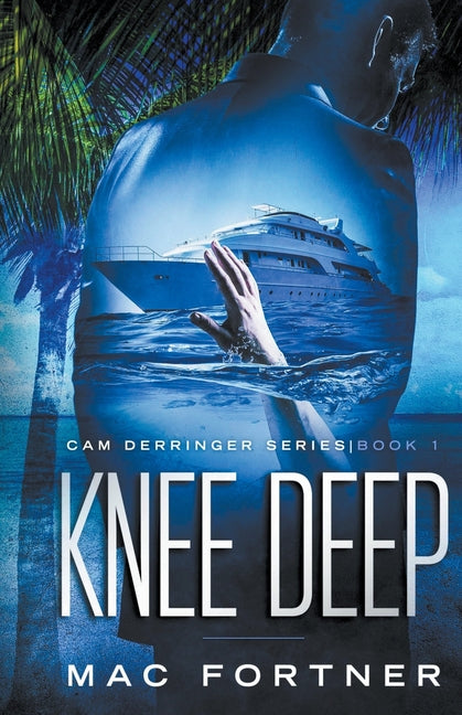 Knee Deep: Cam Derringer Series Book 1 - Ingram