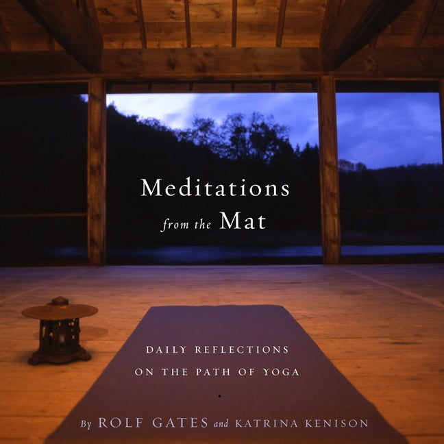 Meditations from the Mat: Daily Reflections on the Path of Yoga - Ingram