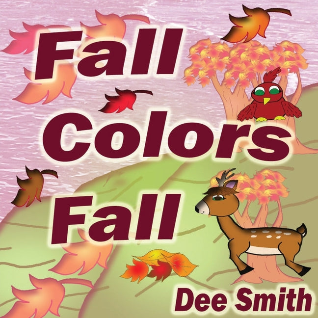 Fall Colors Fall: Fall Rhyming Picture Book for kids featuring Fall leaves and autumn celebration. Great for Fall storytimes and read al - Ingram