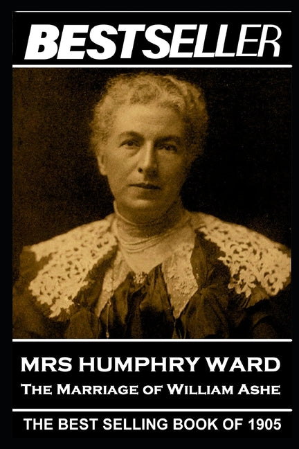 Mrs Humphry Ward - The Marriage of William Ashe: The Bestseller of 1905 - Ingram