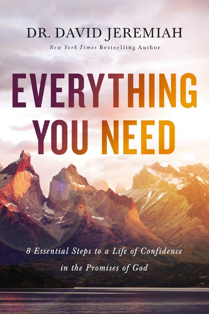 Everything You Need: 8 Essential Steps to a Life of Confidence in the Promises of God - Ingram