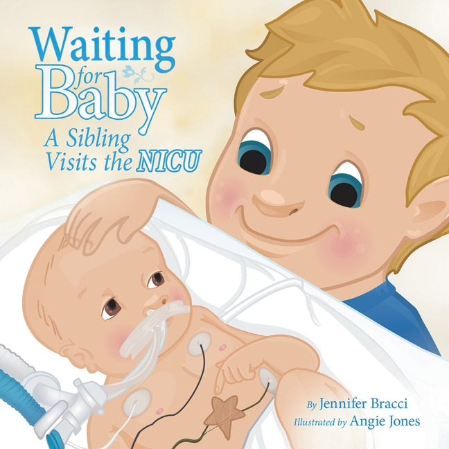 Waiting for Baby: A Sibling Visits the NICU - Ingram
