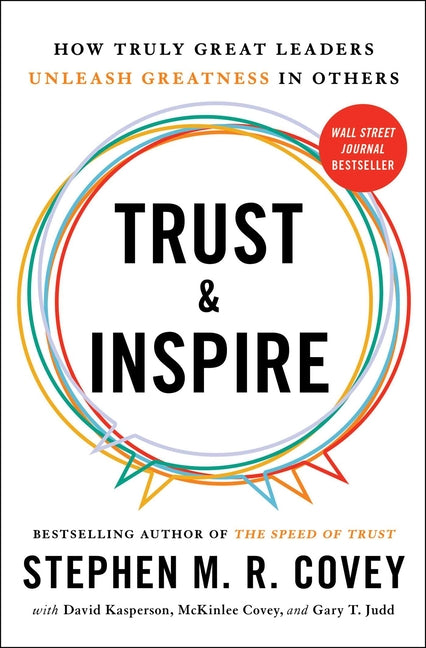 Trust and Inspire: How Truly Great Leaders Unleash Greatness in Others - Ingram